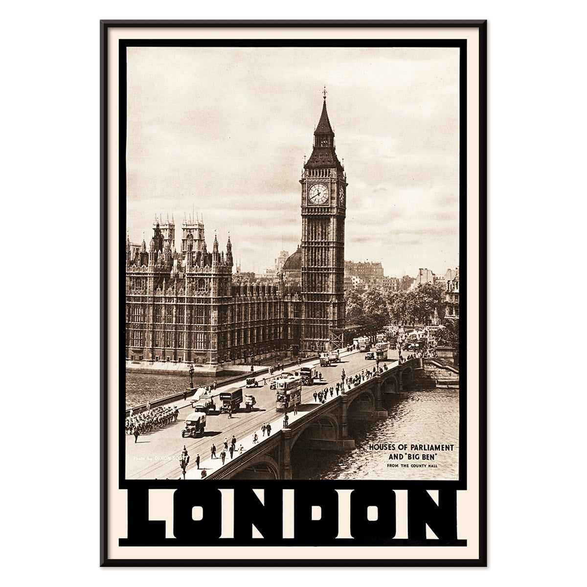 Vintage view and poster of Houses of Parliament and Big Ben in London by Dixon Scott featuring iconic landmarks with sepia toned imagery, with black aluminium frame on white background